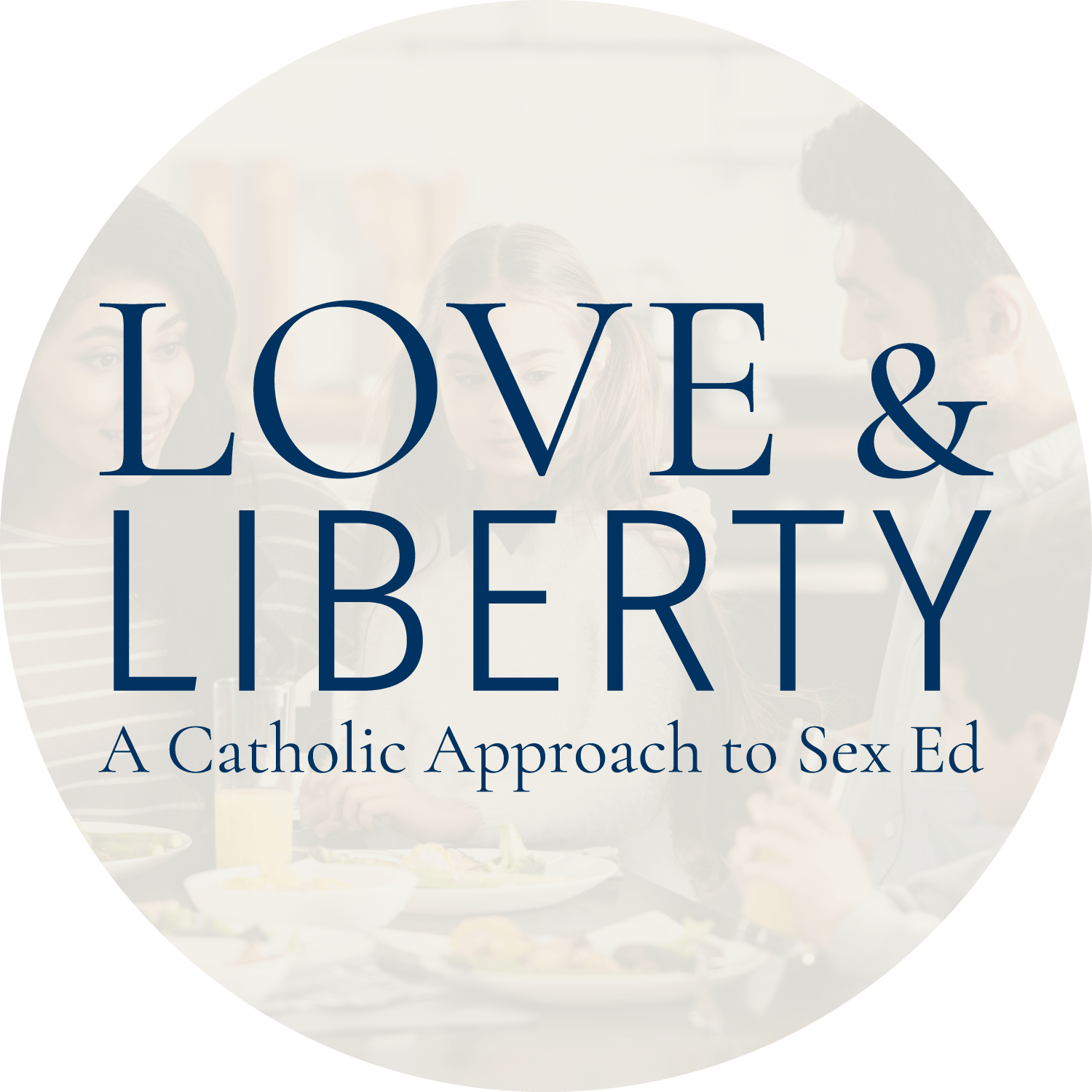 Love and Liberty: A Catholic Approach to Sex Ed